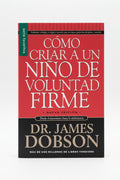 Como criar a un niño de voluntad firme